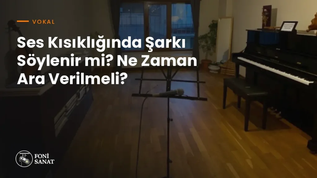 Ses Kısıklığında Şarkı Söylenir mi? Ne Zaman Ara Verilmeli?