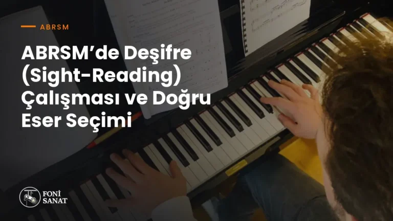 ABRSM’de Deşifre (Sight-Reading) Çalışması ve Doğru Eser Seçimi