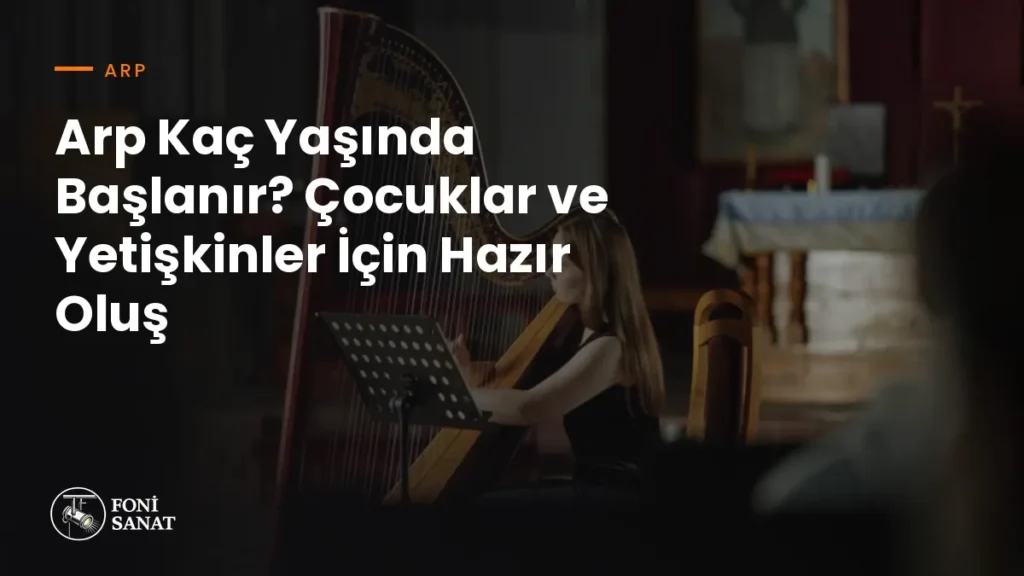 Arp Kaç Yaşında Başlanır? Çocuklar ve Yetişkinler İçin Hazır Oluş