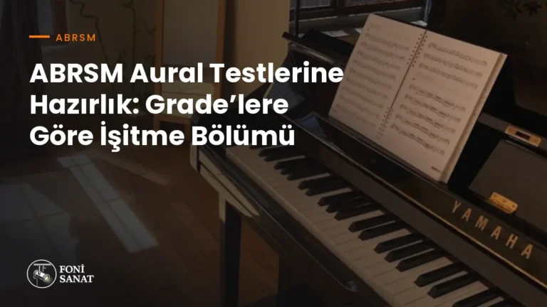ABRSM Aural Testlerine Hazırlık: Grade’lere Göre İşitme Bölümü