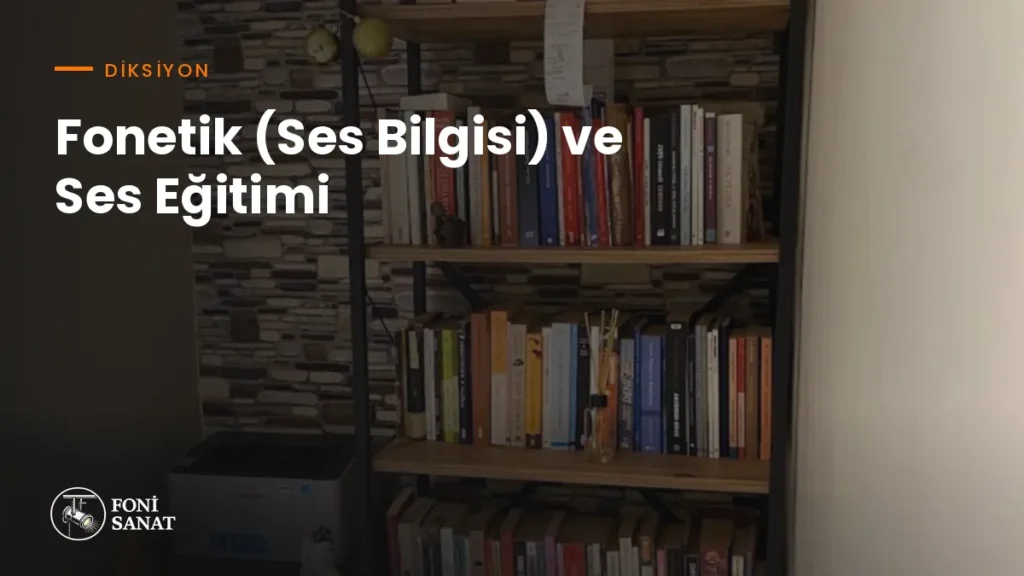 Fonetik (Ses Bilgisi) ve Ses Eğitimi