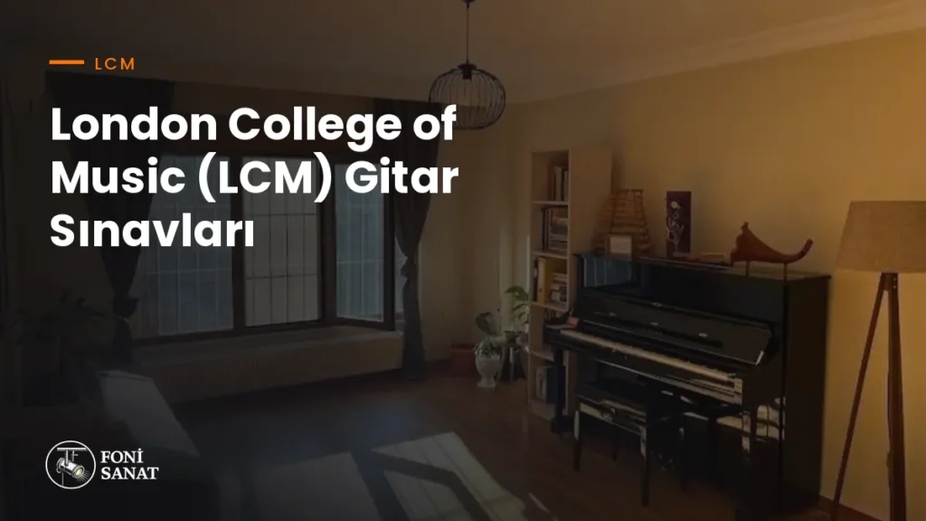 London College of Music (LCM) Gitar Sınavları
