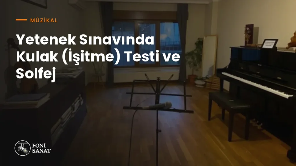 Yetenek Sınavında Kulak (İşitme) Testi ve Solfej