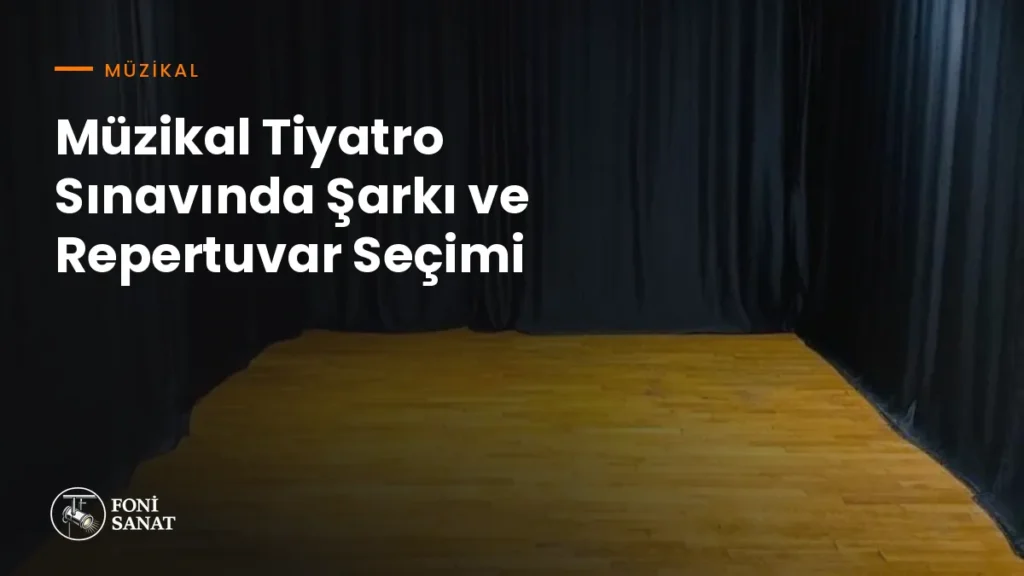 Müzikal Tiyatro Sınavında Şarkı ve Repertuvar Seçimi