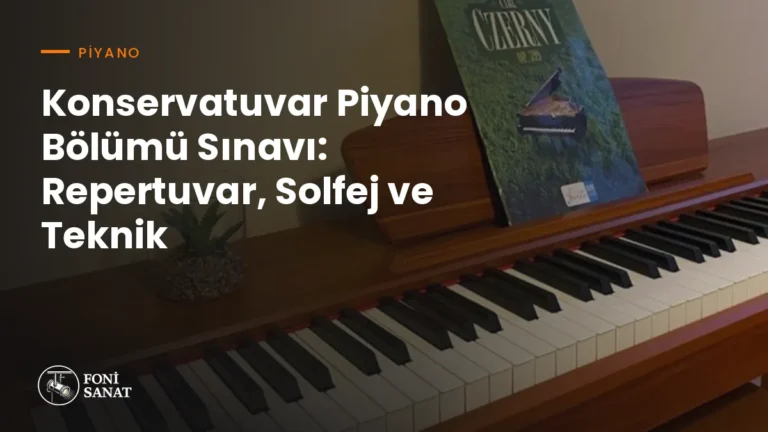 Konservatuvar Piyano Bölümü Sınavı: Repertuvar, Solfej ve Teknik