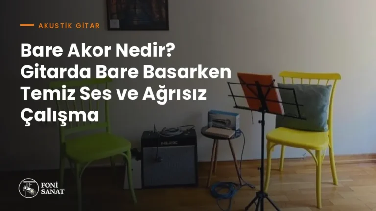Bare Akor Nedir? Gitarda Bare Basarken Temiz Ses ve Ağrısız Çalışma