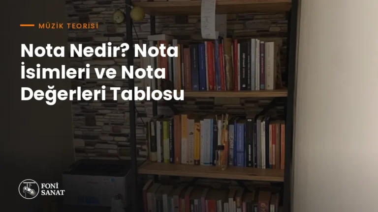 Nota Nedir? Nota İsimleri ve Nota Değerleri Tablosu